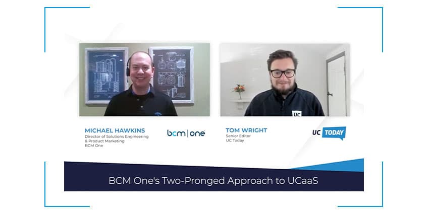 BCM One's Two-Pronged Approach to UCaaS