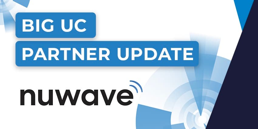 Big UC Partner Update: Nuwave