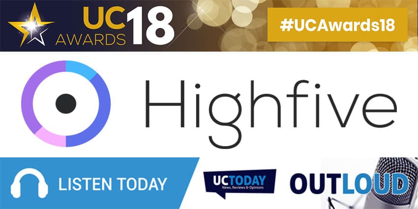 Out Loud: UC Awards 2018 - The Lowdown on Highfive
