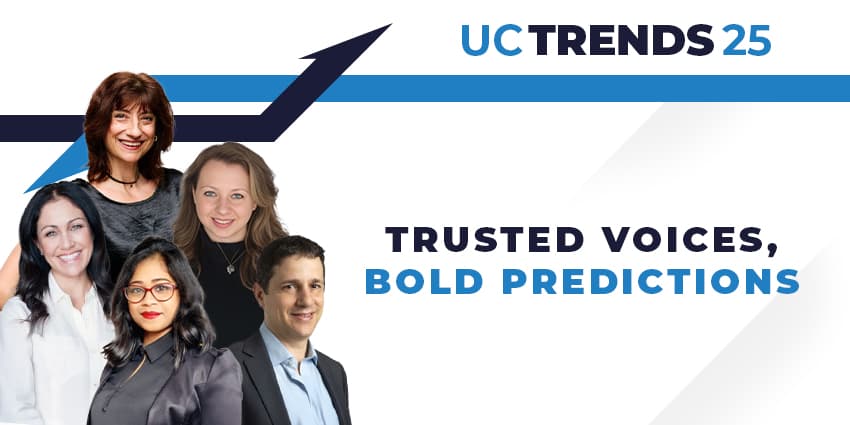 UC Trends 2025 - Trusted Voices, Bold Predictions