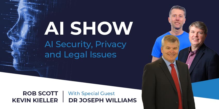 AI Show - AI Security, Privacy and Legal Issues