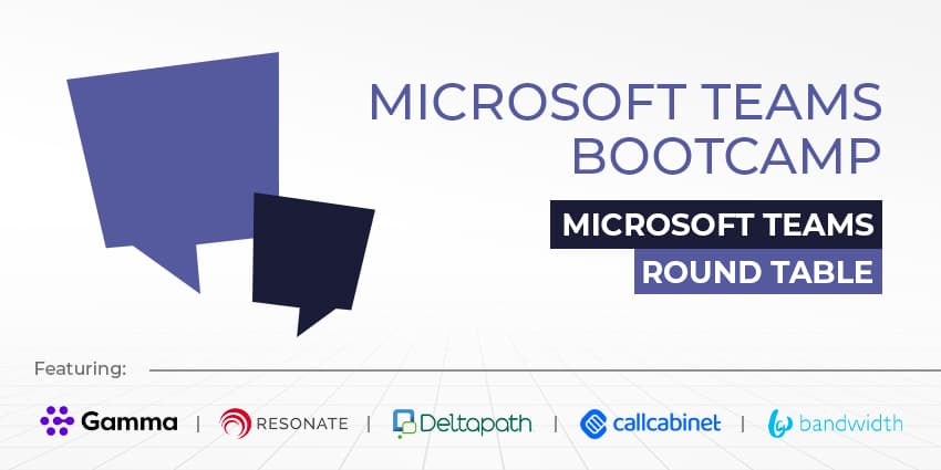 Bandwidth, Resonate, CallCabinet, Deltapath, and Gamma on Microsoft Teams Bootcamp