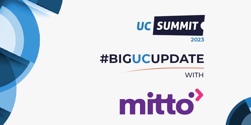 #BIGUCUPDATE with Mitto - UC Summit 2023