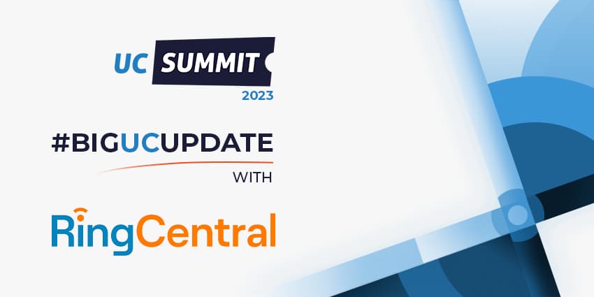 #BIGUCUPDATE with RingCentral - UC Summit 2023