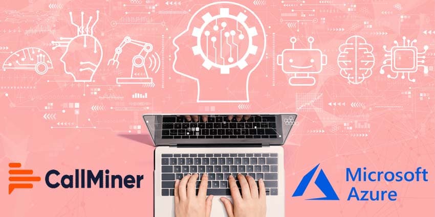 CallMiner Partners with Microsoft to Boost AI Capabilities