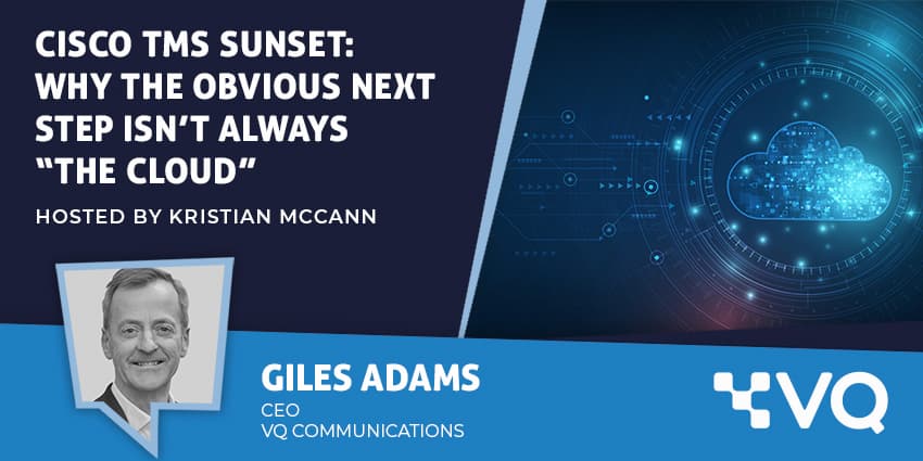 Cisco TMS Sunset: Why the Obvious Next Step Isn’t Always "the Cloud"