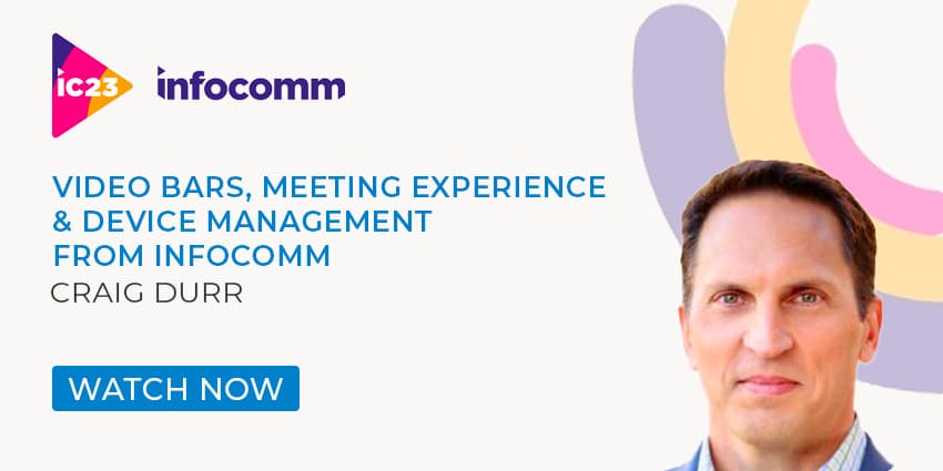 Craig Durr on Video Bars, Meeting Experience & Device Management from InfoComm