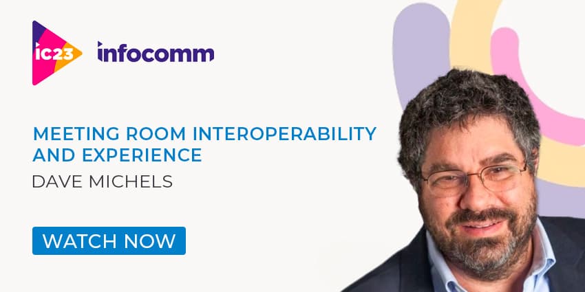 Dave Michels on Meeting Room Interoperability and Experience - InfoComm