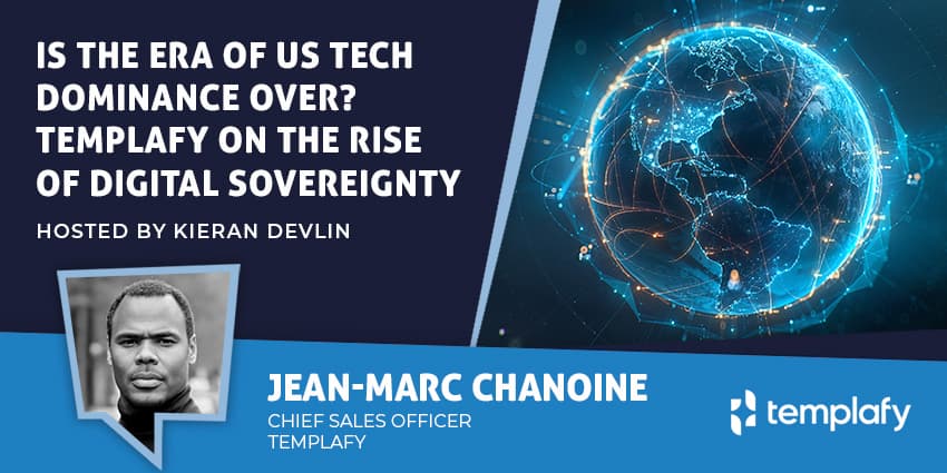 Is the Era of US Tech Dominance Over? Templafy on the Rise of Digital Sovereignty