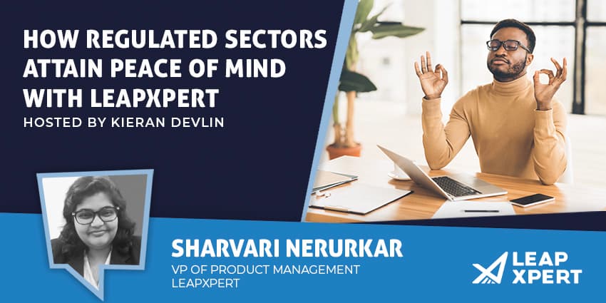 How Regulated Sectors Attain Peace of Mind with LeapXpert