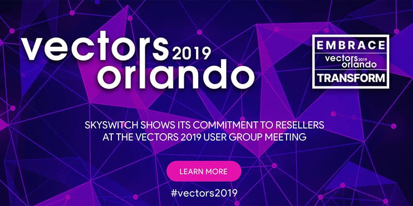 Huge Learning Opportunity at SkySwitch's Vectors 2019
