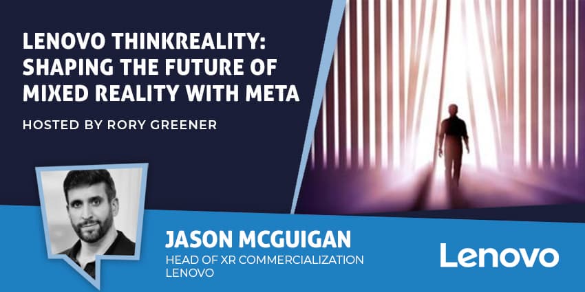 Lenovo ThinkReality: Shaping the Future of Mixed Reality with Meta
