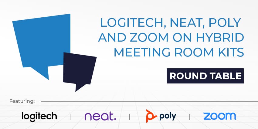 Logitech, Neat, Poly and Zoom on Hybrid Meeting Room Kits