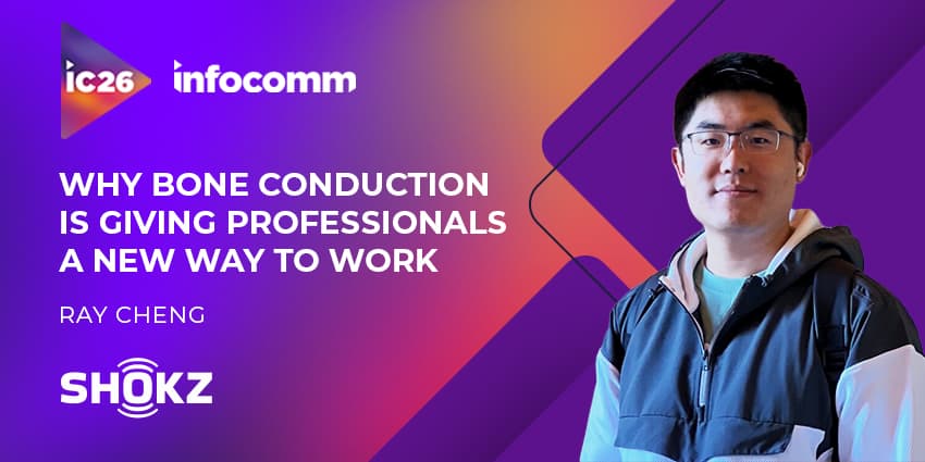 Shokz at InfoComm 2026: Why Bone Conduction Is Giving Professionals a New Way to Work