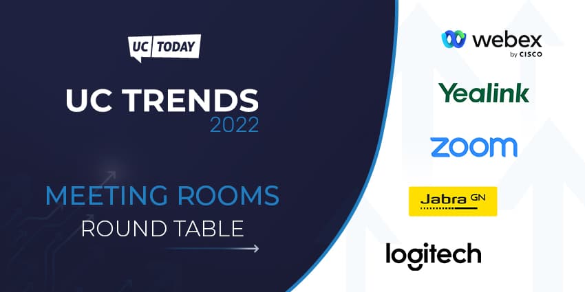 UC Trends 2022: Meeting Rooms Round Table