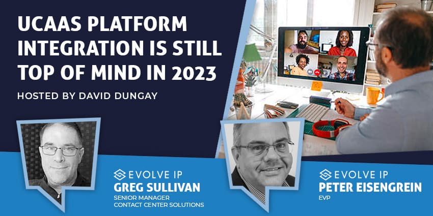 UCaaS Platform Integration is Still Top of Mind in 2023