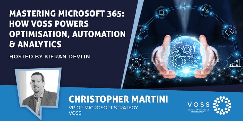 Mastering Microsoft 365: How VOSS Powers Optimisation, Automation and Analytics