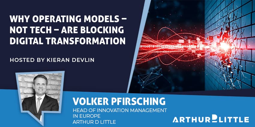 Why Operating Models - not Tech - Are Blocking Digital Transformation